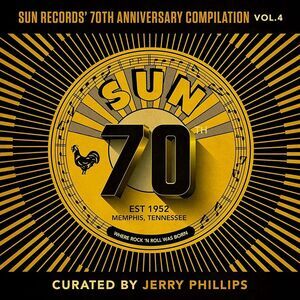 Various Artists - Sun Records' 70th Anniversary Compilation, Vol. 4 Curated By
